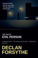 The Most Evil Person: Stephen Nash, the M'Naughton Rule, and American Justice B0H9NPXBLX Book Cover