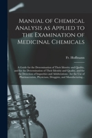 A manual of chemical analysis as applied to the examination of medicinal chemicals 0353912530 Book Cover