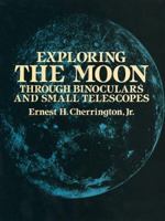 Exploring the Moon Through Binoculars and Small Telescopes 0486244911 Book Cover