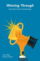 Winning Through: Executive Career Transitioning 0646830813 Book Cover