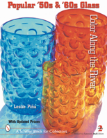 Popular '50s & '60s Glass: Color Along the River (Schiffer Book for Collectors) 0764313681 Book Cover