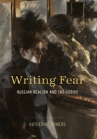 Writing Fear: Russian Realism and the Gothic 148752692X Book Cover