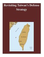 Revisiting Taiwan's Defense Strategy 1502929589 Book Cover