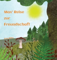 Max' Reise zur Freundschaft 3384166221 Book Cover