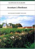 Suspense en Europe: Aventure A Bordeaux 0844212261 Book Cover