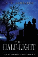 The Half-Light (The Katori Chronicles) 1733337601 Book Cover