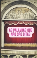 AS PALAVRAS QUE NÃO SÃO DITAS (Portuguese Edition) B0CKM3HXHJ Book Cover