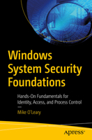 Windows System Security Foundations: Hands-On Fundamentals for Identity, Access, and Process Control B0GV3H4P1G Book Cover