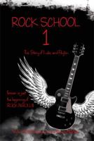 Rock School 1: The Story of Luke and Peyton Forever Is Just the Beginning of Rock N Roll 1483684849 Book Cover