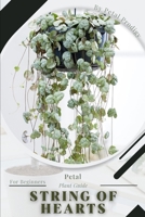 String of Hearts: Prodigy Petal, Plant Guide B0BXNKPWM1 Book Cover