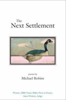 The Next Settlement: Poems (Vassar Miller Prize in Poetry Series) 1574412256 Book Cover