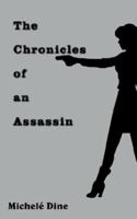 The Chronicles of an Assassin 1420844482 Book Cover