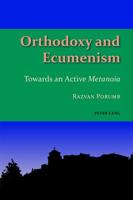 Orthodoxy and Ecumenism: Towards an Active Metanoia 1789971535 Book Cover