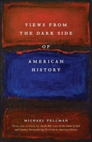 Views from the Dark Side of American History 0807139025 Book Cover