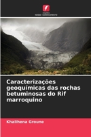 Caracterizações geoquímicas das rochas betuminosas do Rif marroquino 6205779447 Book Cover