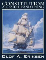 Constitution - All Sails Up and Flying 1432731602 Book Cover