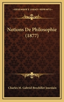 Notions De Philosophie (1877) 1276926227 Book Cover