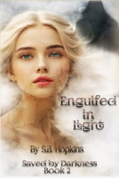 Engulfed in Light: A dark paranormal reverse harem. (Saved by Darkness) B0DNXVH6FQ Book Cover