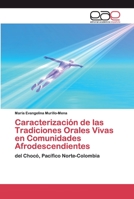 Caracterización de las Tradiciones Orales Vivas en Comunidades Afrodescendientes: del Chocó, Pacífico Norte-Colombia 6200399735 Book Cover