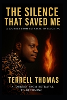 The Silence That Saved Me: A Journey from Betrayal to Becoming B0FLDXQM1V Book Cover