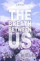 The Breath Between Us B0F43RYC12 Book Cover
