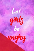 Let Girls Be Angry: All Purpose 6x9 Blank Lined Notebook Journal Way Better Than A Card Trendy Unique Gift Pink Red Texture Equality 170418116X Book Cover