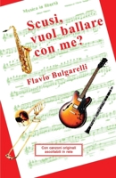 Scusi, vuol ballare con me? 1494240866 Book Cover