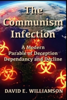 The Communism Infection: A Modern Parable of Deception Dependency and Decline (State of the World, Biblical perspectives on geopolitics) B0FGJ7MRF5 Book Cover