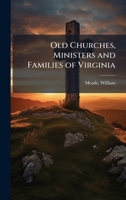 Old Churches, Ministers and Families of Virginia B0FJW48FBN Book Cover