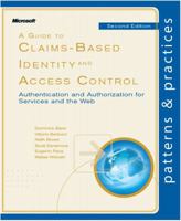 A Guide to Claims-Based Identity and Access Control (Patterns & Practices) 0735640599 Book Cover