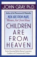 Children Are From Heaven Positive Parenting Skills 0060930993 Book Cover