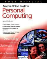 Your Official America Online Guide to Personal Computing 0764508377 Book Cover
