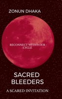 Sacred Bleeders: period tracker and moon journal B0FC32MQYD Book Cover