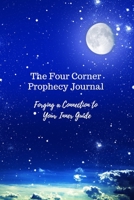 The Four Corner Prophecy Journal: An Exploration of Your Intuitive Knowledge 169890679X Book Cover