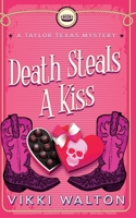 Death Steals A Kiss: A clean mystery with a touch of sweet romance 1950452328 Book Cover