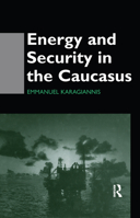 Energy and Security in the Caucasus 0415515289 Book Cover