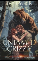Untamed Grizzly: a paranormal bear shifter romance B0CTBWJS88 Book Cover