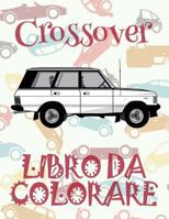 ✌ Crossover ✎ Libro Da Colorare Di Auto ✎ Libro Da Colorare Bambini 4 Anni ✍ Libro Da Colorare Bambini 4 Anni: ✎ Crossover Girls Coloring Book Coloring Books for Seniors ✎ (Coloring Book for Adults) t 1986157458 Book Cover