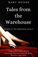 Tales from the Warehouse: A Collection of Short Stories Featuring Characters from the Book Thursdays with Julia (Women of the Warehouse) B086Y4CFM9 Book Cover