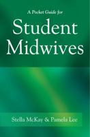 A Pocket Guide for Student Midwives 0470712430 Book Cover