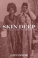 Skin Deep: Settler Impressions of Aboriginal Women 1742588077 Book Cover