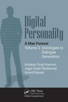 Digital Personality: A Man Forever: Volume 3: Ontologies to Dialogue Generation 1032860979 Book Cover