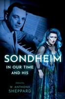 Sondheim in Our Time and His B0BX5K5YXJ Book Cover