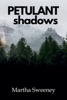 Petulant Shadows 1447537637 Book Cover