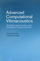 Advanced Computational Vibroacoustics: Reduced-Order Models and Uncertainty Quantification 1107071712 Book Cover