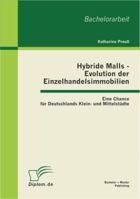 Hybride Malls - Evolution der Einzelhandelsimmobilien: Eine Chance für Deutschlands Klein- und Mittelstädte 3863413571 Book Cover