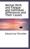 Educational Psychology: Mental Work and Fatique and Individual Differences and Their Causes 1017960631 Book Cover