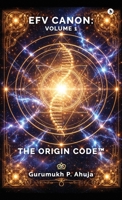 Efv Canon: Volume 1 - The Origin Code B0GQLW99Q3 Book Cover