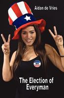 The Election of Everyman 0981047033 Book Cover