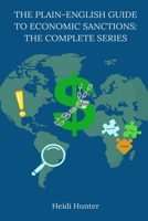 THE PLAIN-ENGLISH GUIDE TO ECONOMIC SANCTIONS: THE COMPLETE SERIES (Plain-English Guides to Economic Sanctions) B0DZ67ZD4T Book Cover